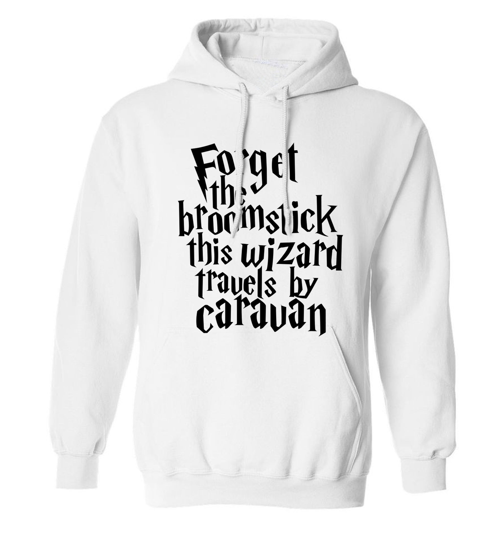 Forget the broomstick this wizard travels by caravan adults unisexwhite hoodie 2XL