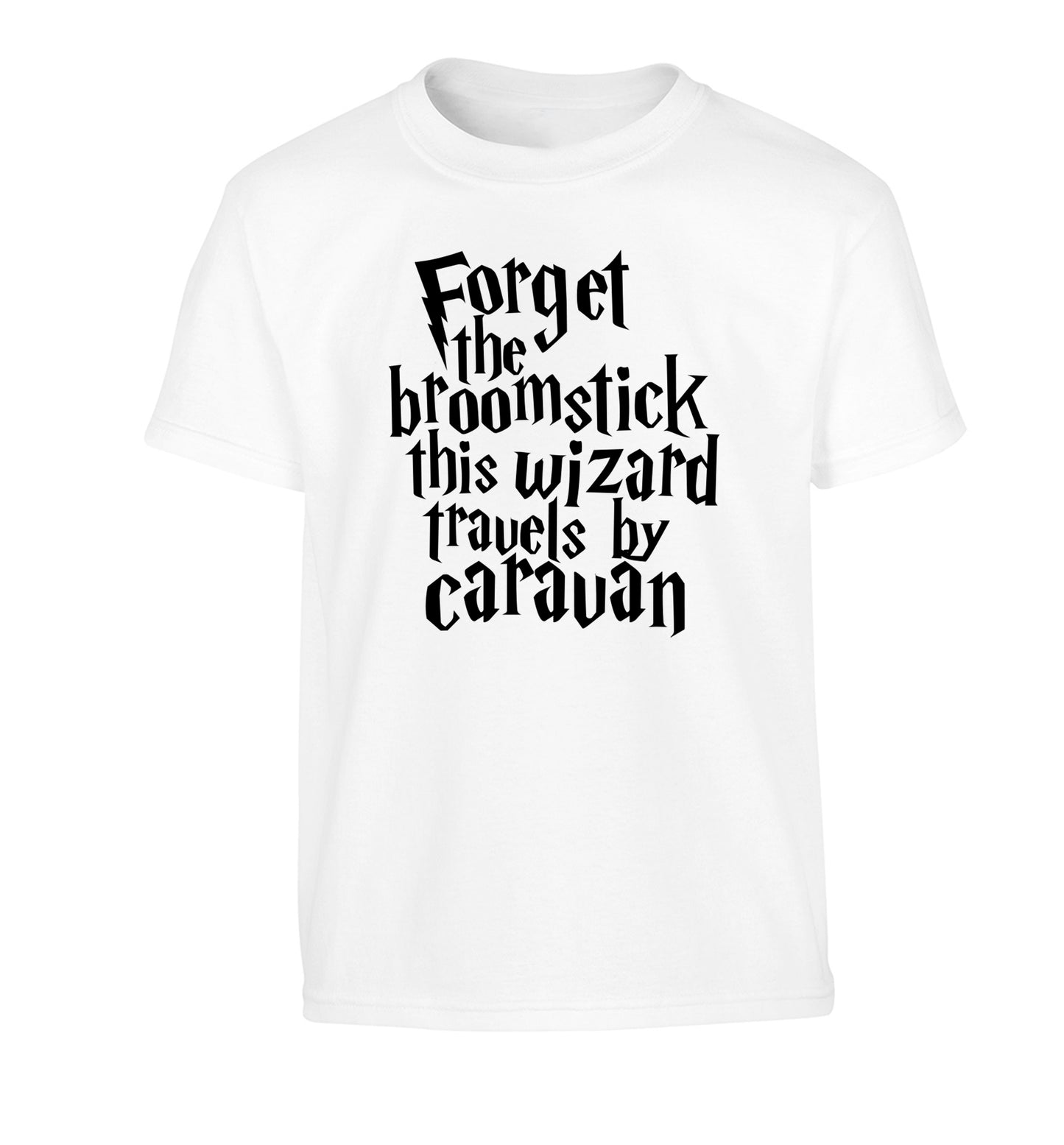 Forget the broomstick this wizard travels by caravan Children's white Tshirt 12-14 Years