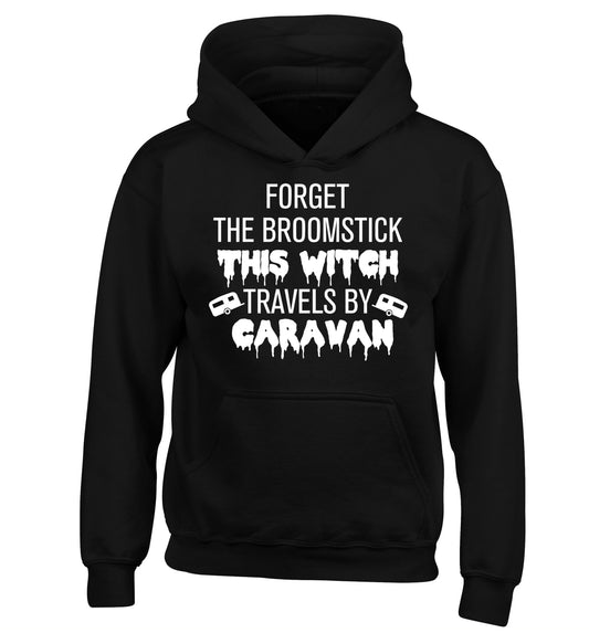 Forget the broomstick this witch travels by caravan children's black hoodie 12-14 Years