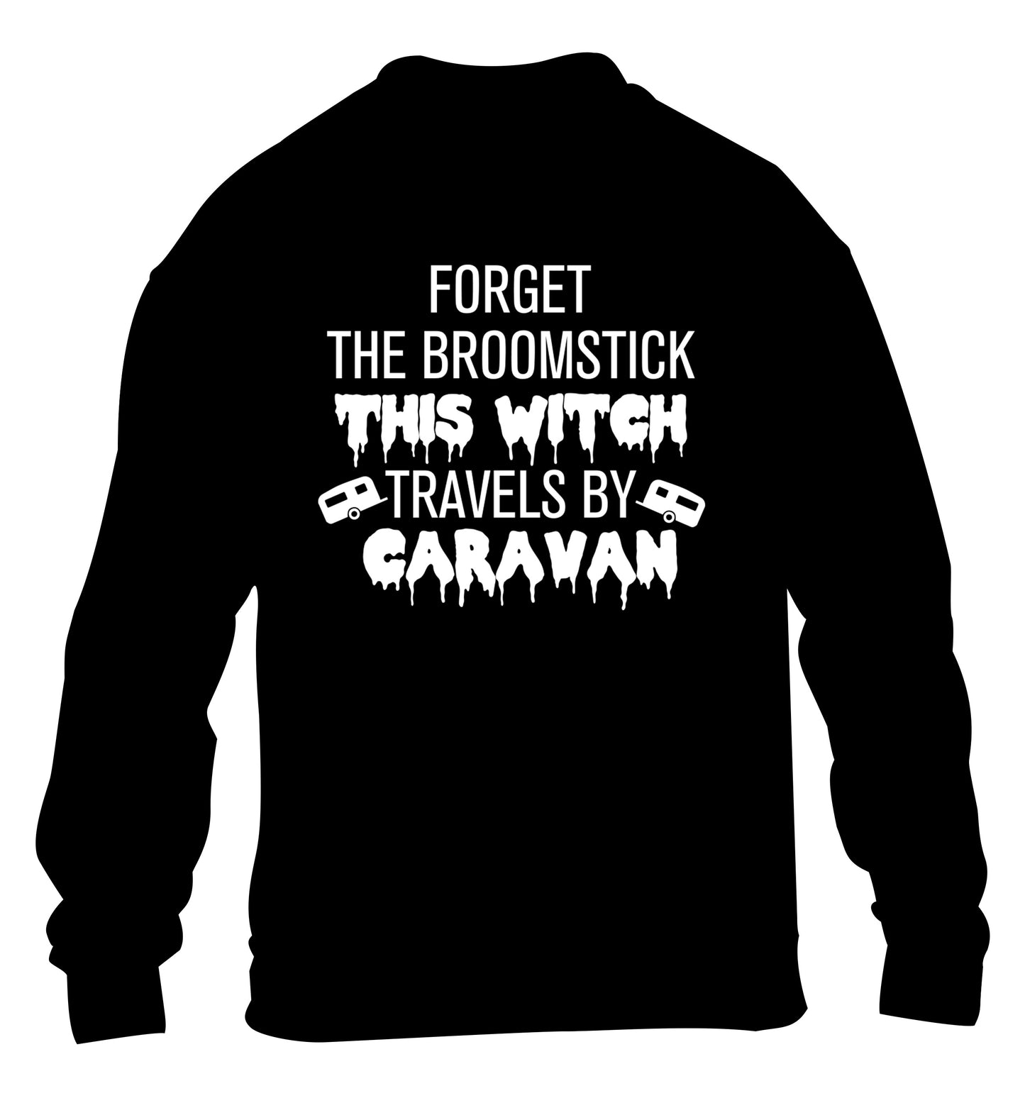 Forget the broomstick this witch travels by caravan children's black sweater 12-14 Years