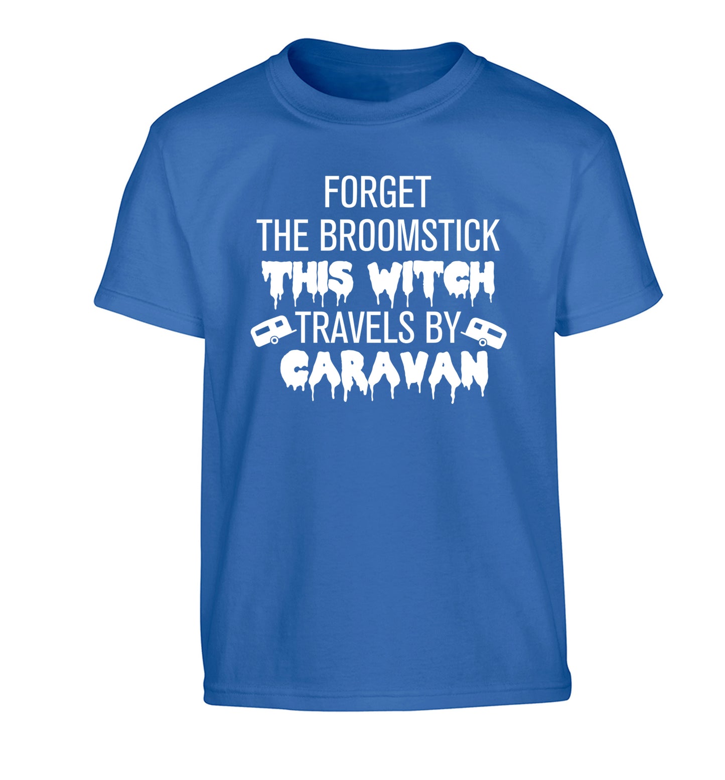 Forget the broomstick this witch travels by caravan Children's blue Tshirt 12-14 Years