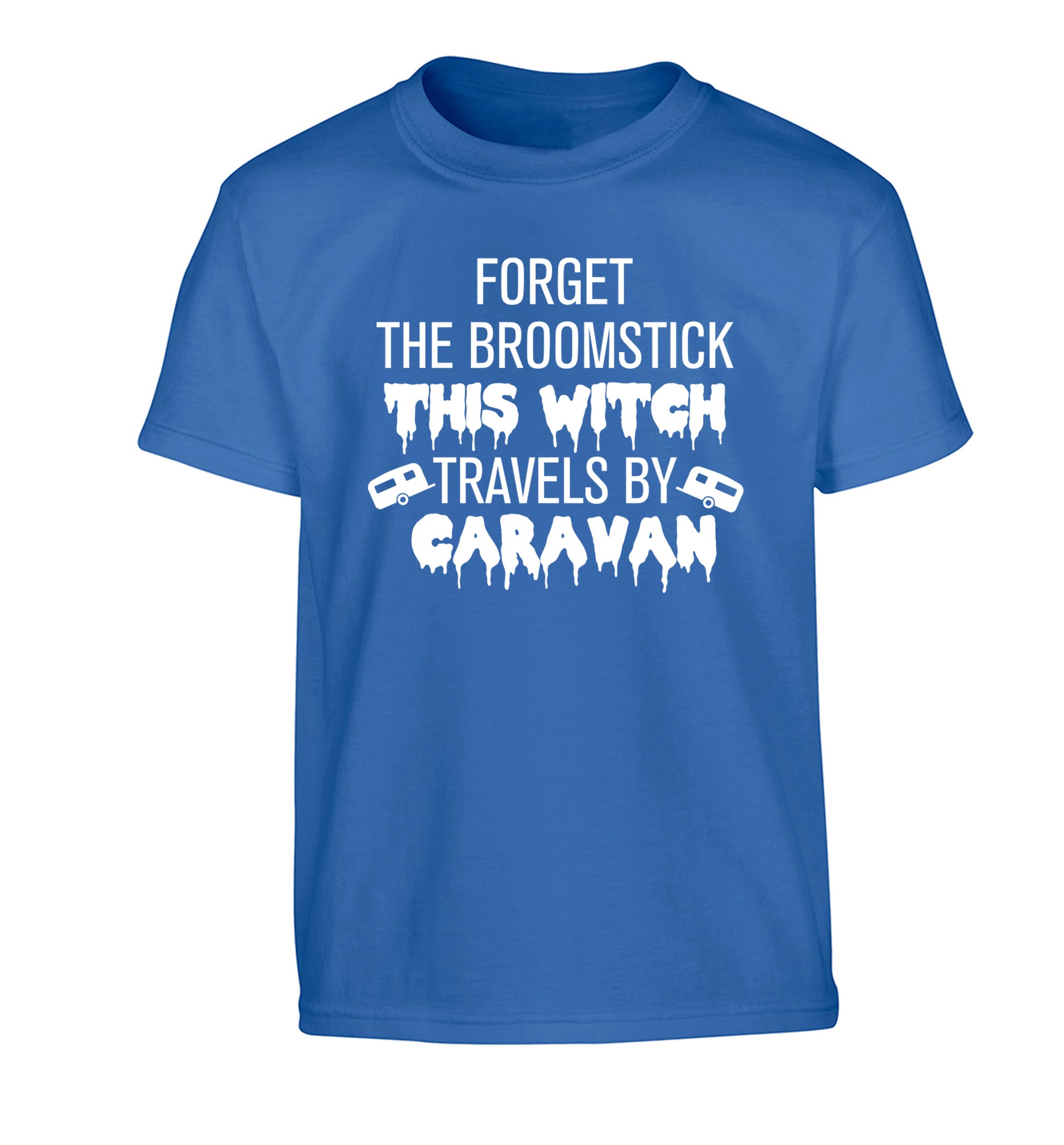 Forget the broomstick this witch travels by caravan Children's blue Tshirt 12-14 Years