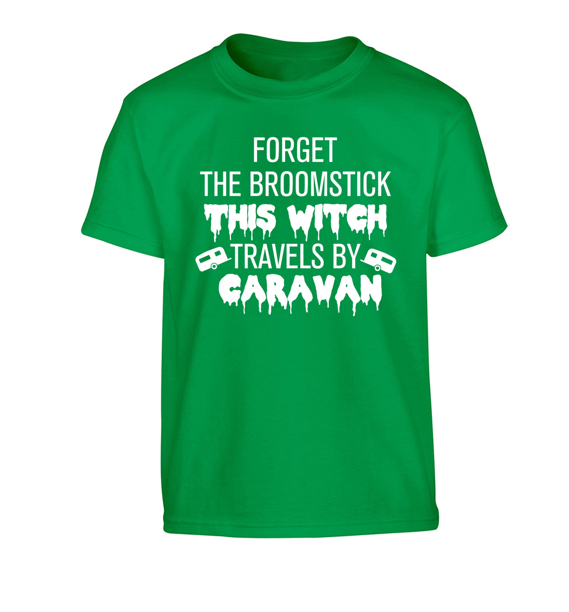 Forget the broomstick this witch travels by caravan Children's green Tshirt 12-14 Years