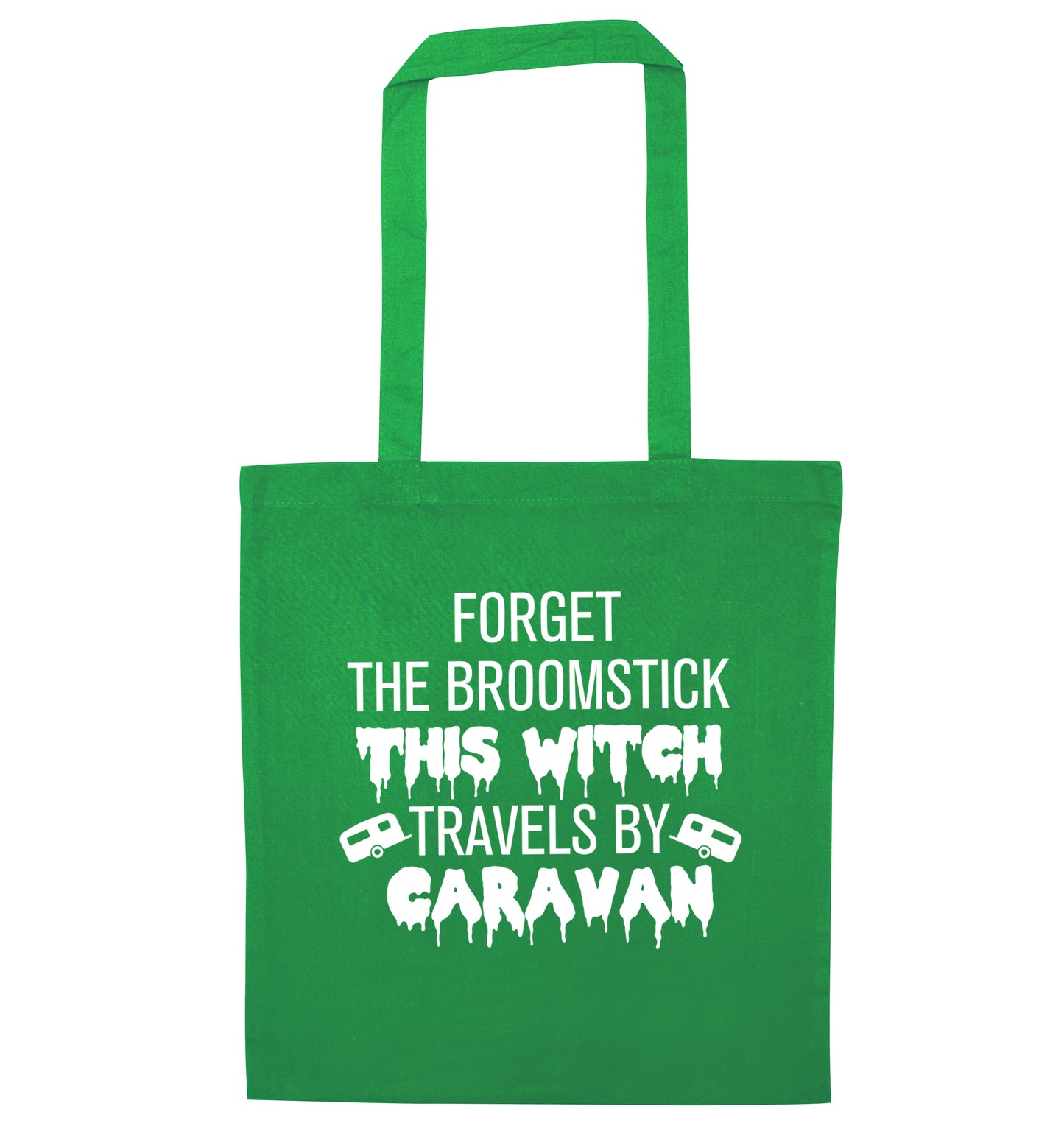Forget the broomstick this witch travels by caravan green tote bag