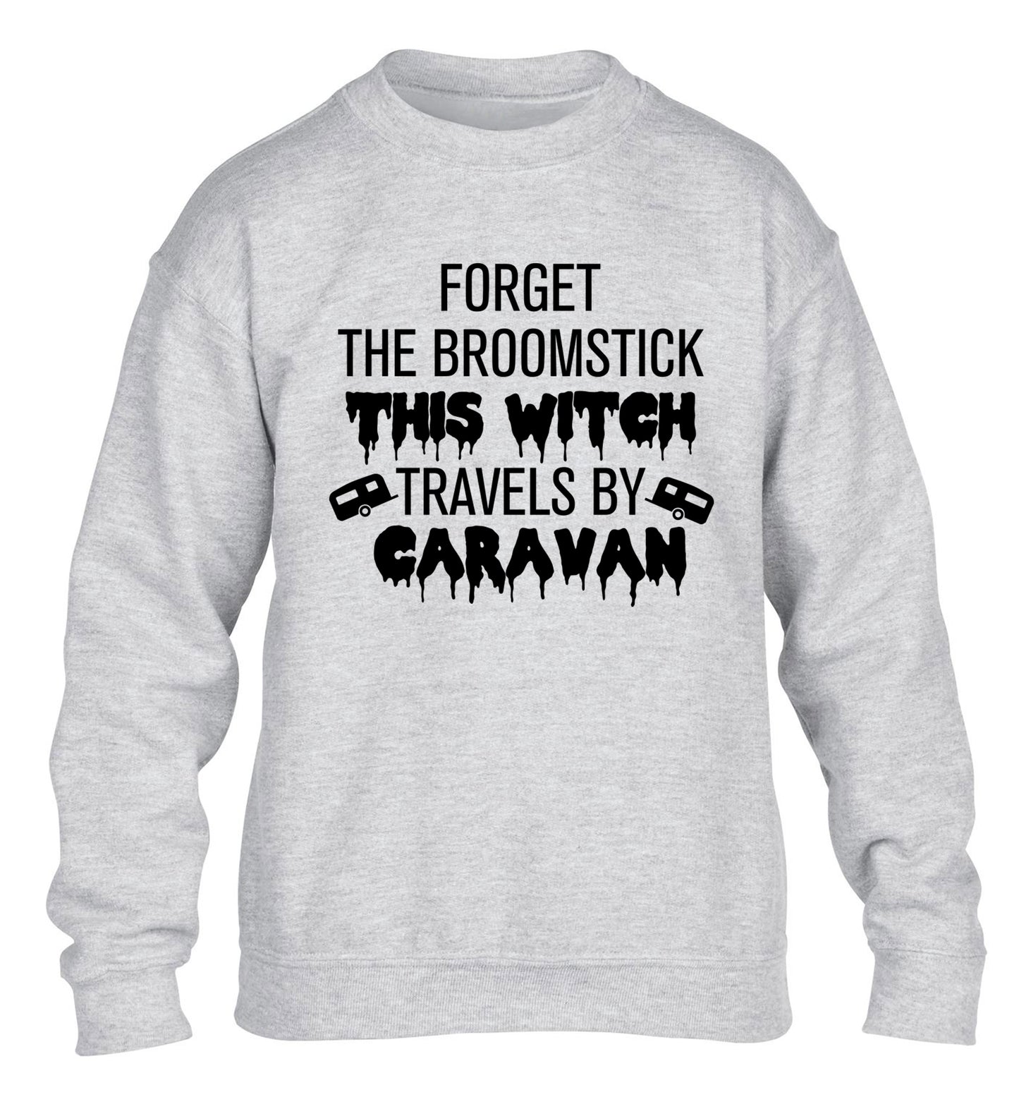 Forget the broomstick this witch travels by caravan children's grey sweater 12-14 Years