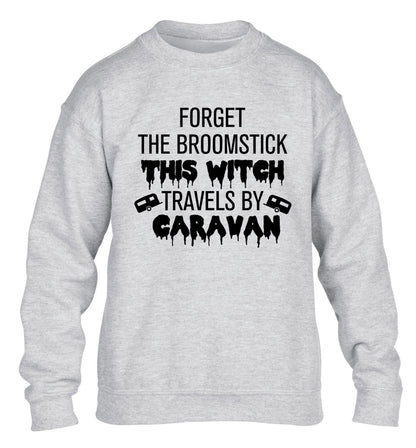 Forget the broomstick this witch travels by caravan children's grey sweater 12-14 Years