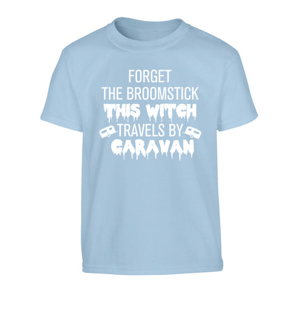 Forget the broomstick this witch travels by caravan Children's light blue Tshirt 12-14 Years