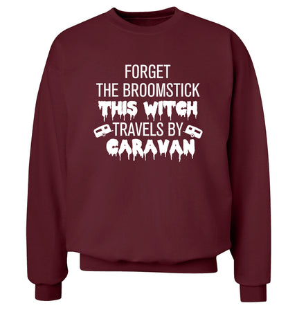 Forget the broomstick this witch travels by caravan Adult's unisexmaroon Sweater 2XL