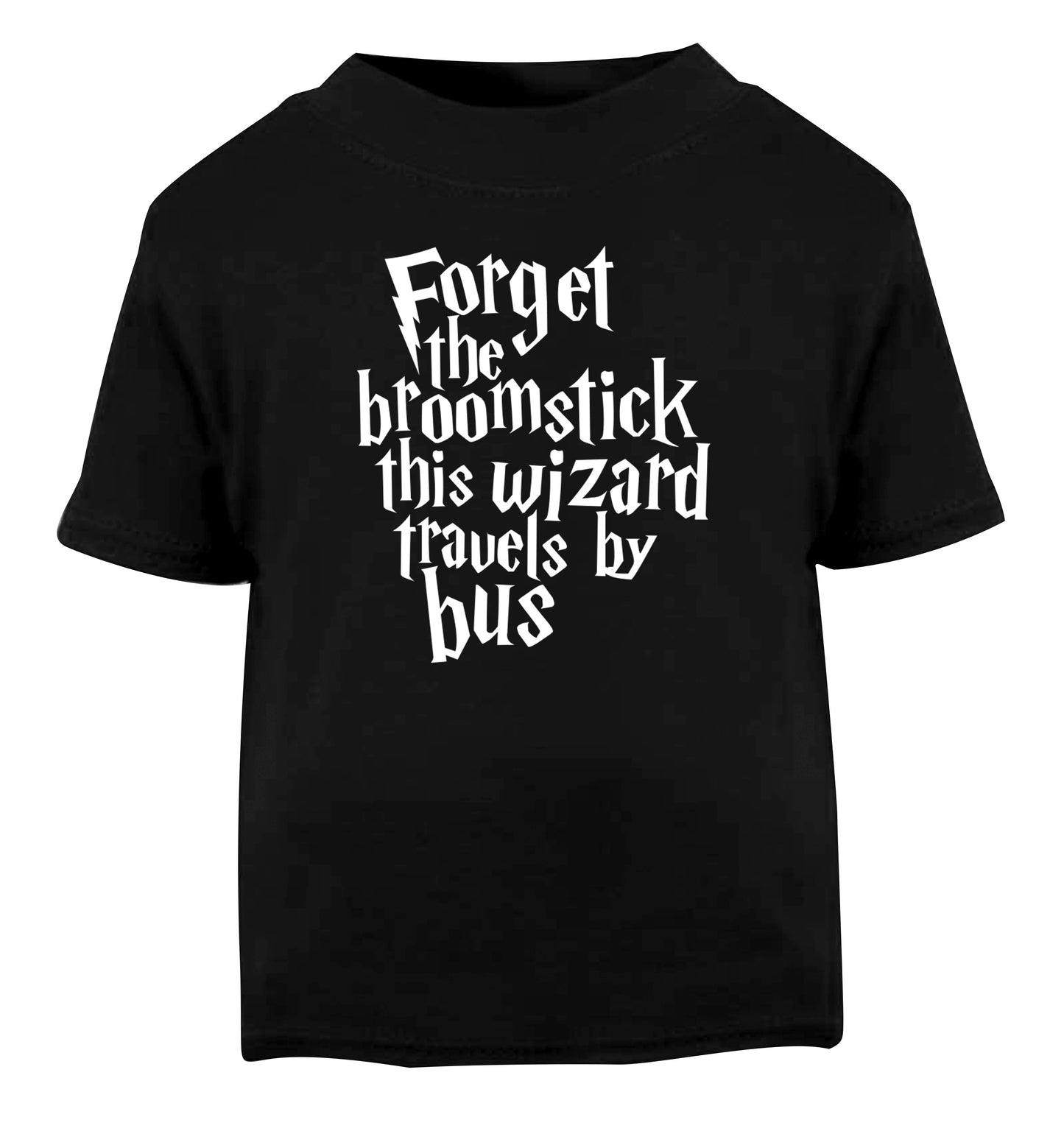 Forget the broomstick this wizard travels by bus Black Baby Toddler Tshirt 2 years
