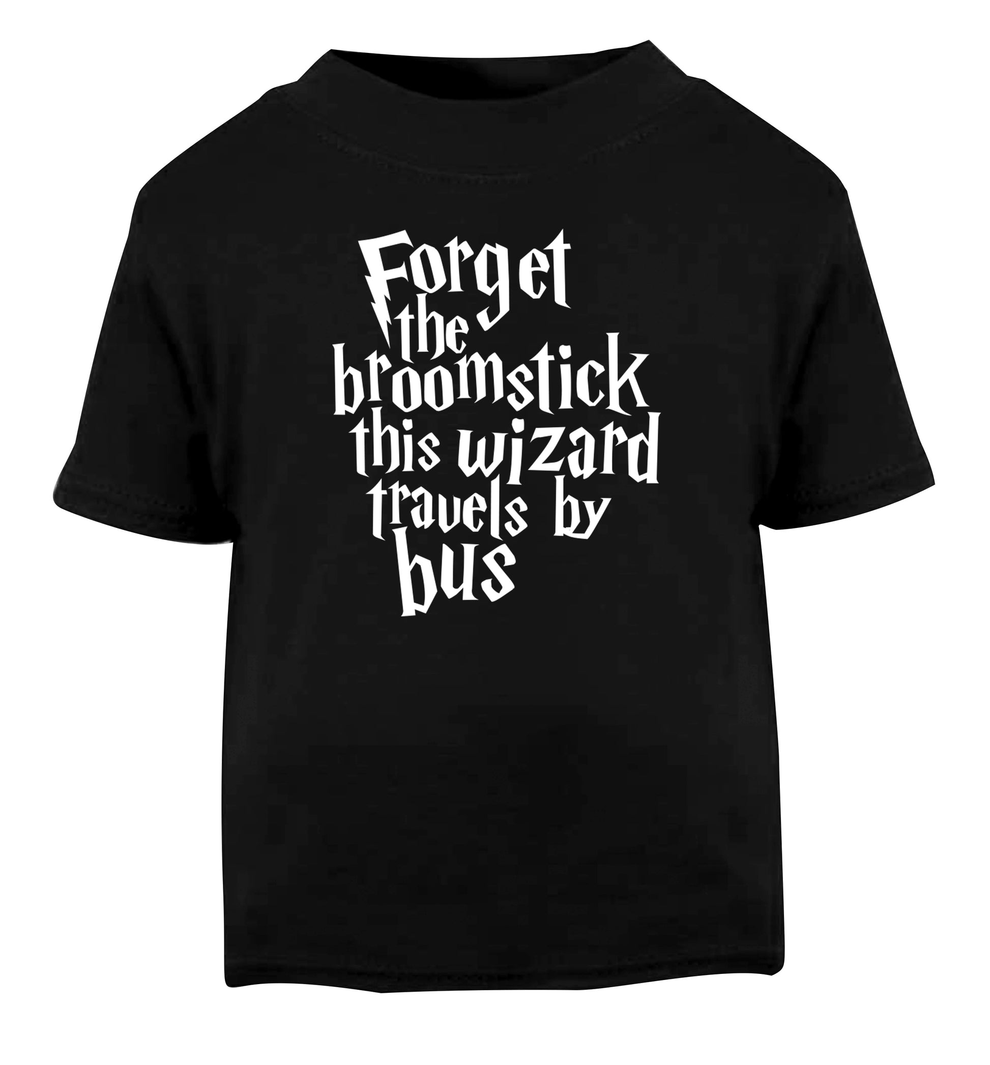 Forget the broomstick this wizard travels by bus Black Baby Toddler Tshirt 2 years