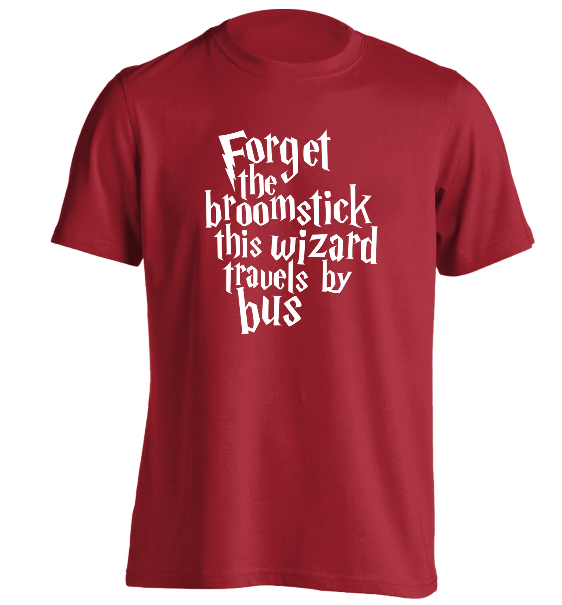 Forget the broomstick this wizard travels by bus adults unisexred Tshirt 2XL