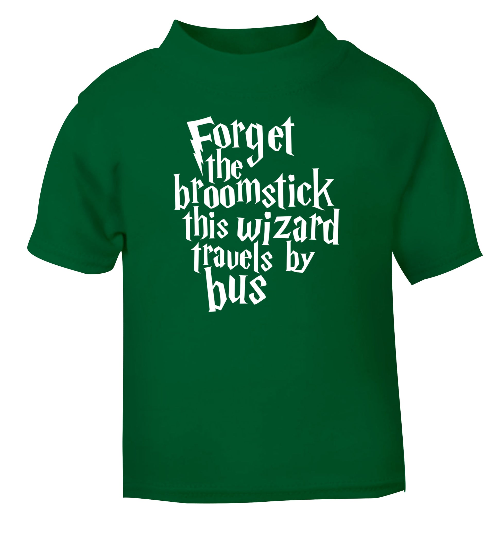 Forget the broomstick this wizard travels by bus green Baby Toddler Tshirt 2 Years