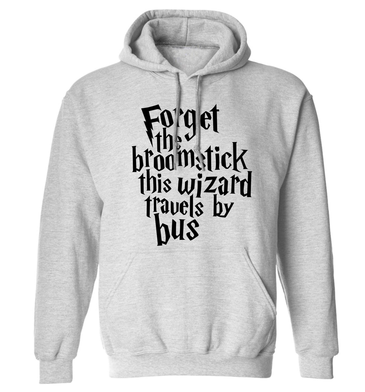Forget the broomstick this wizard travels by bus adults unisexgrey hoodie 2XL