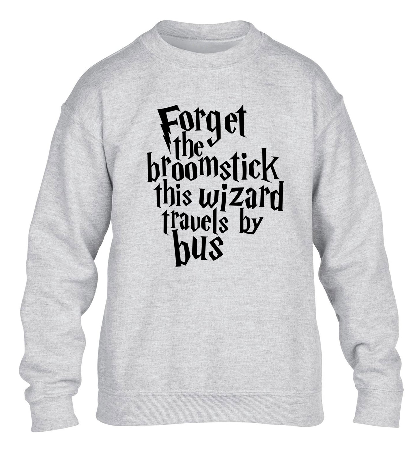 Forget the broomstick this wizard travels by bus children's grey sweater 12-14 Years