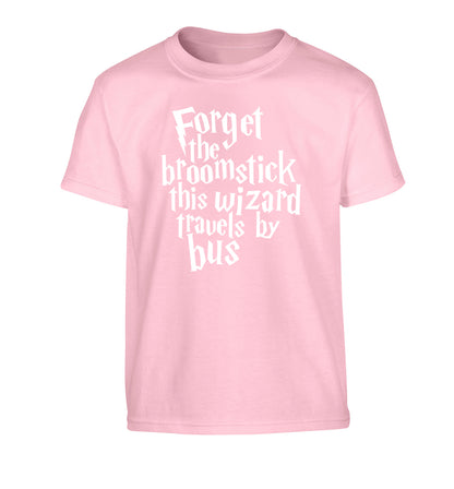 Forget the broomstick this wizard travels by bus Children's light pink Tshirt 12-14 Years