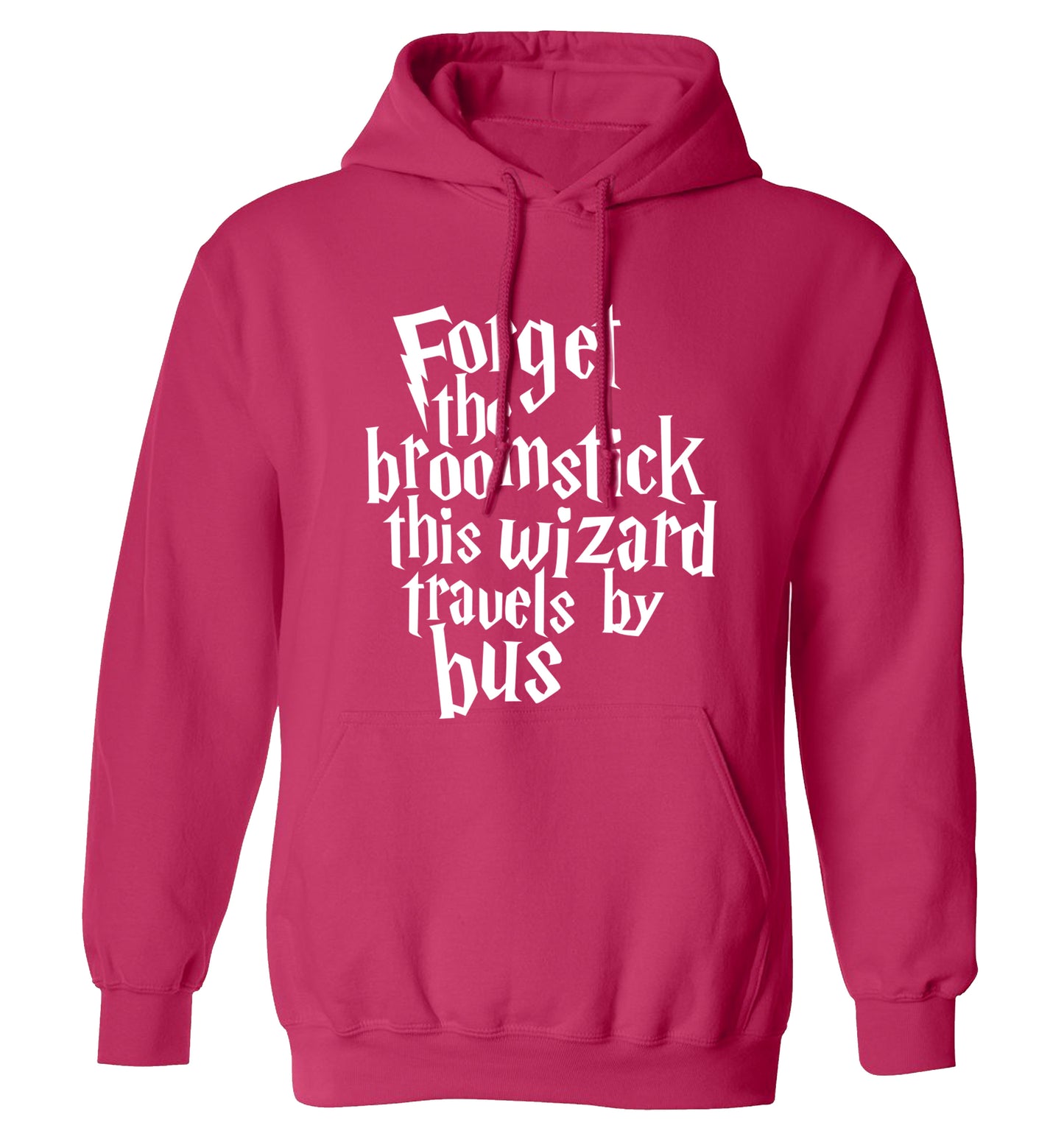 Forget the broomstick this wizard travels by bus adults unisexpink hoodie 2XL