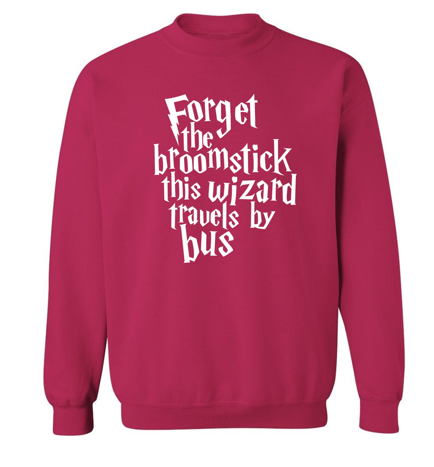 Forget the broomstick this wizard travels by bus Adult's unisexpink Sweater 2XL