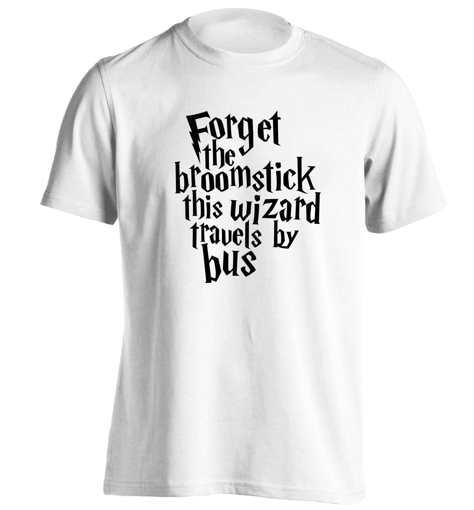 Forget the broomstick this wizard travels by bus adults unisexwhite Tshirt 2XL