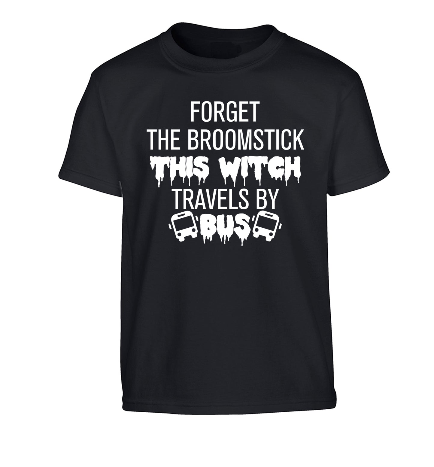 Forget the broomstick this witch travels by bus Children's black Tshirt 12-14 Years