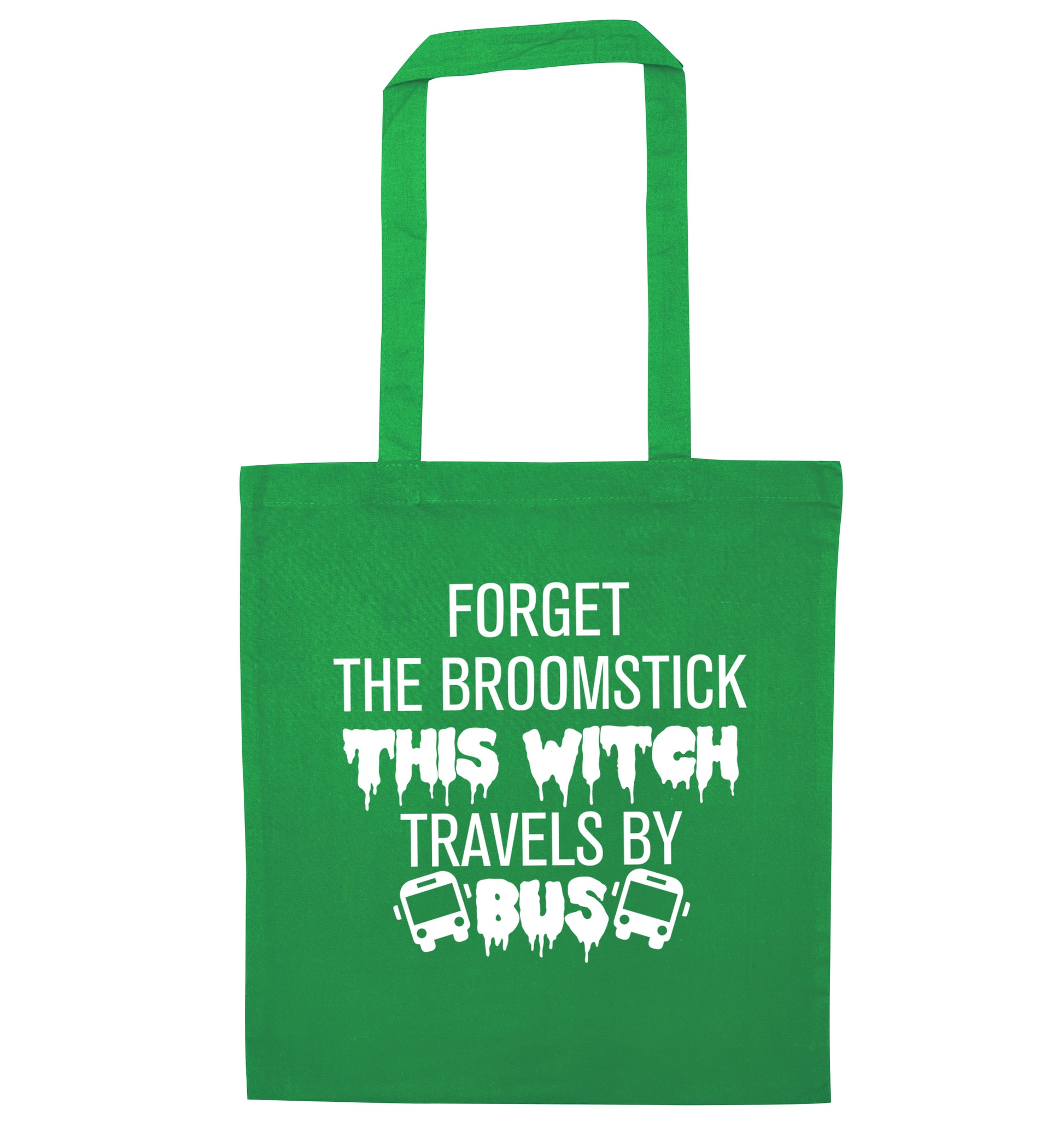 Forget the broomstick this witch travels by bus green tote bag