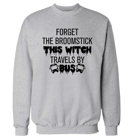Forget the broomstick this witch travels by bus Adult's unisexgrey Sweater 2XL