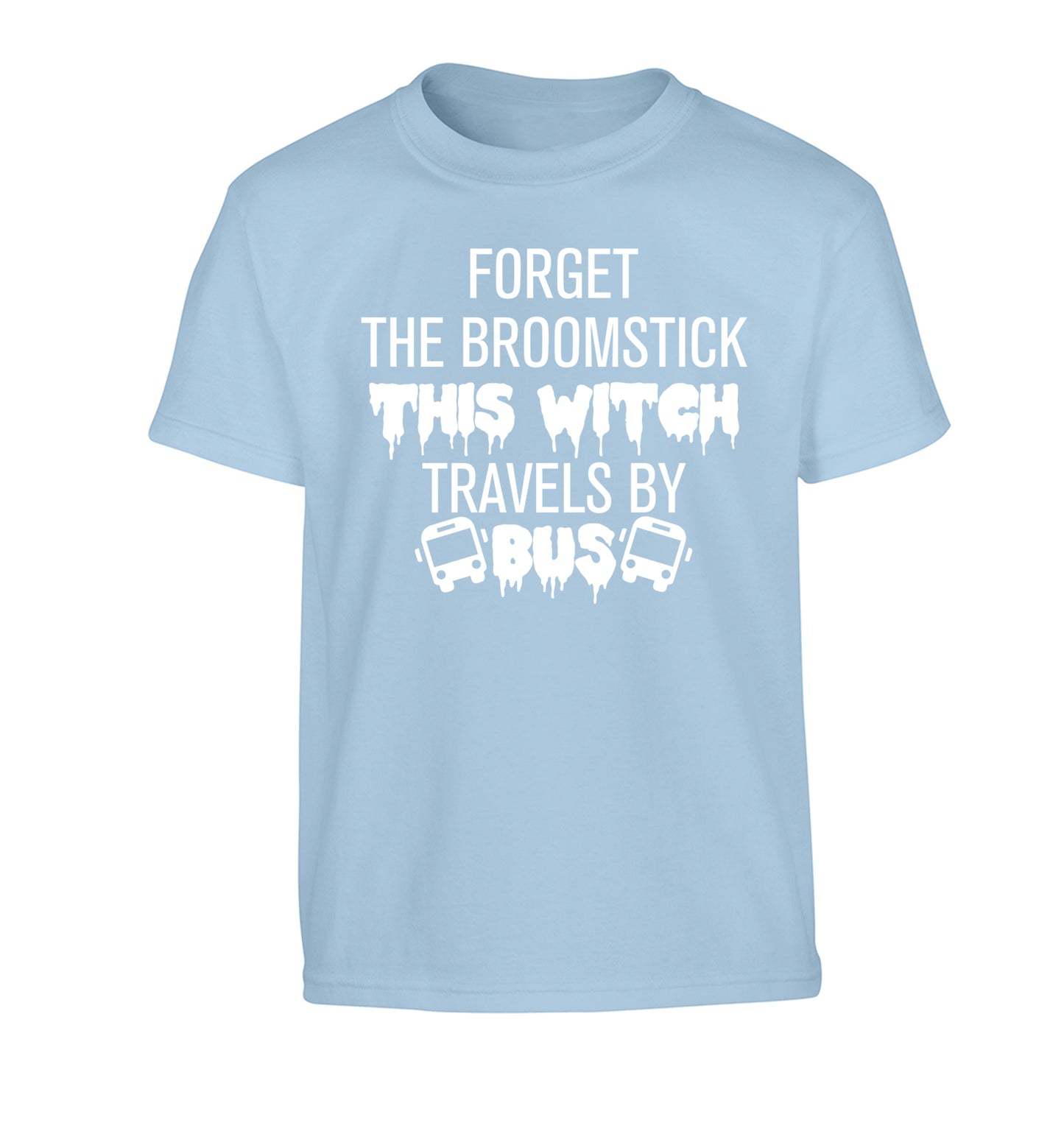 Forget the broomstick this witch travels by bus Children's light blue Tshirt 12-14 Years
