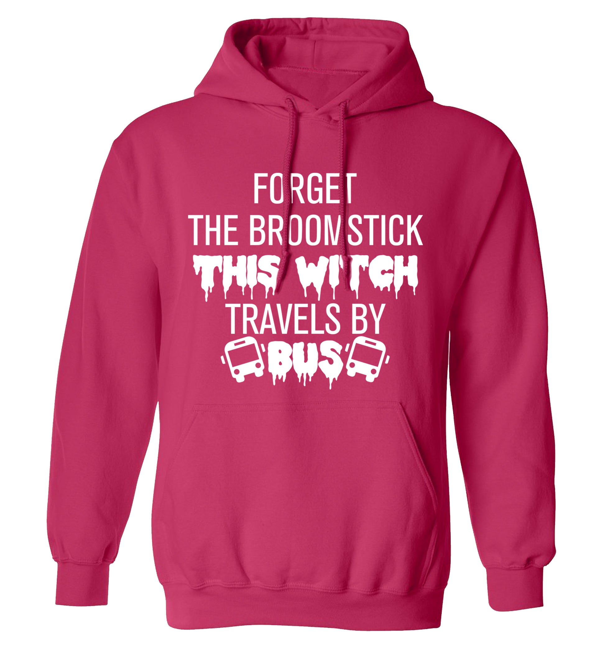 Forget the broomstick this witch travels by bus adults unisexpink hoodie 2XL