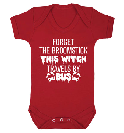 Forget the broomstick this witch travels by bus Baby Vest red 18-24 months