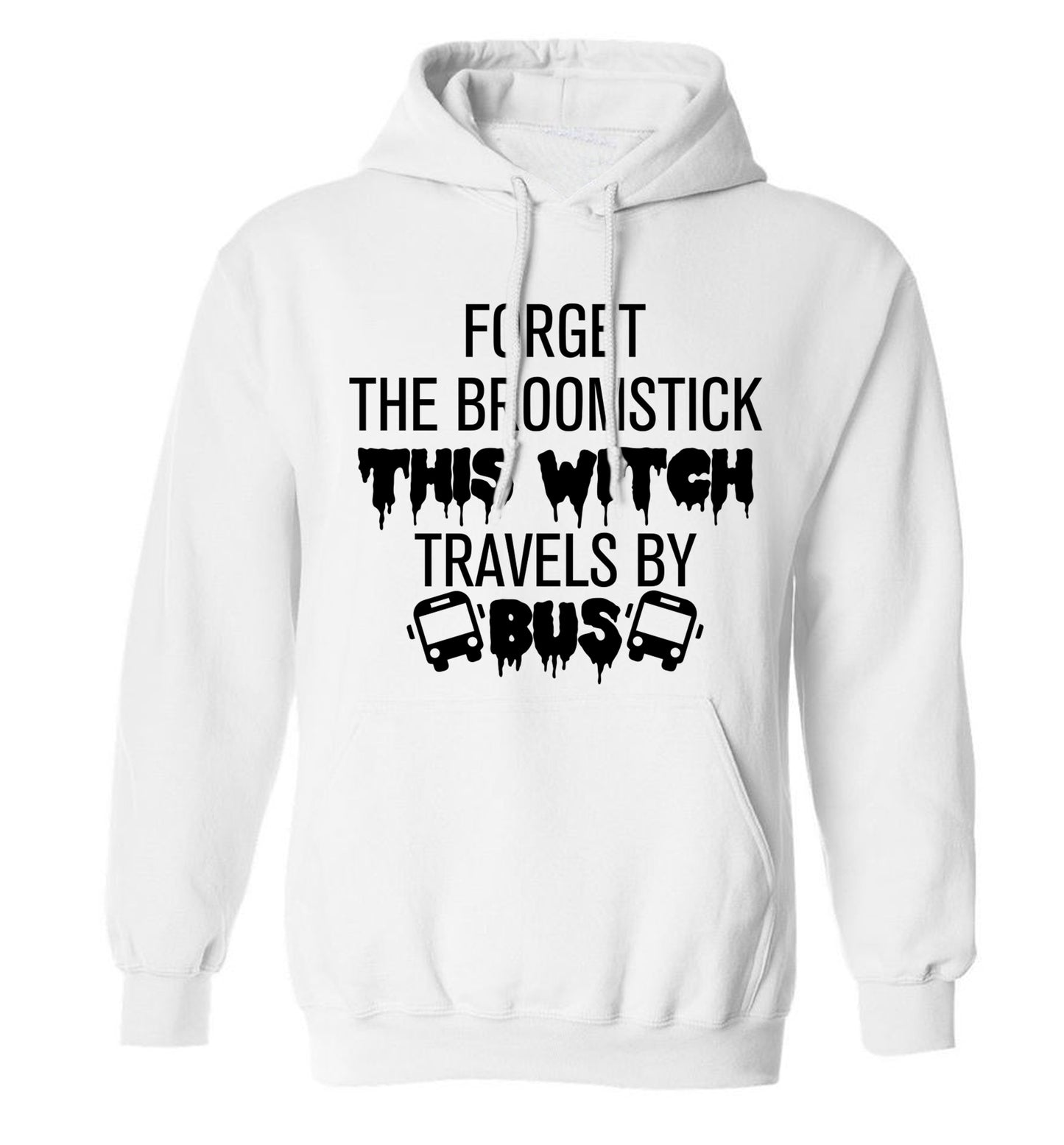Forget the broomstick this witch travels by bus adults unisexwhite hoodie 2XL