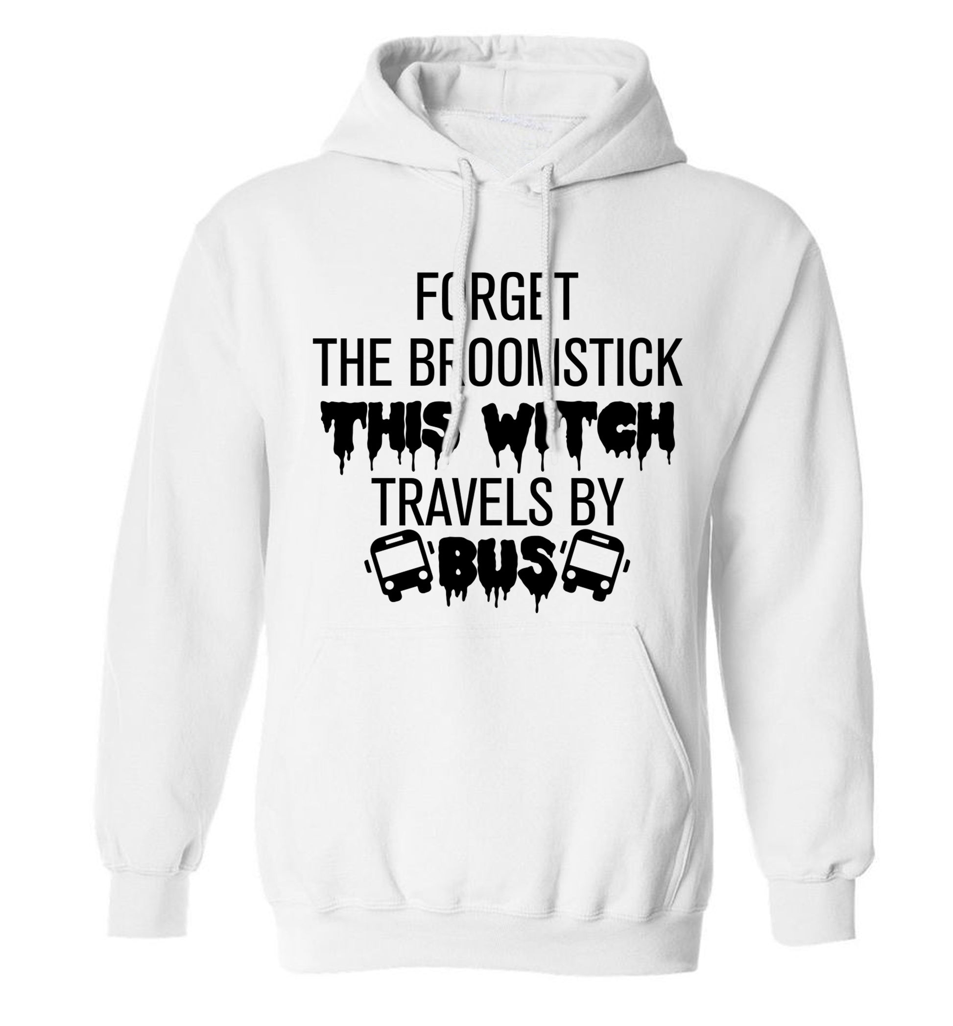 Forget the broomstick this witch travels by bus adults unisexwhite hoodie 2XL