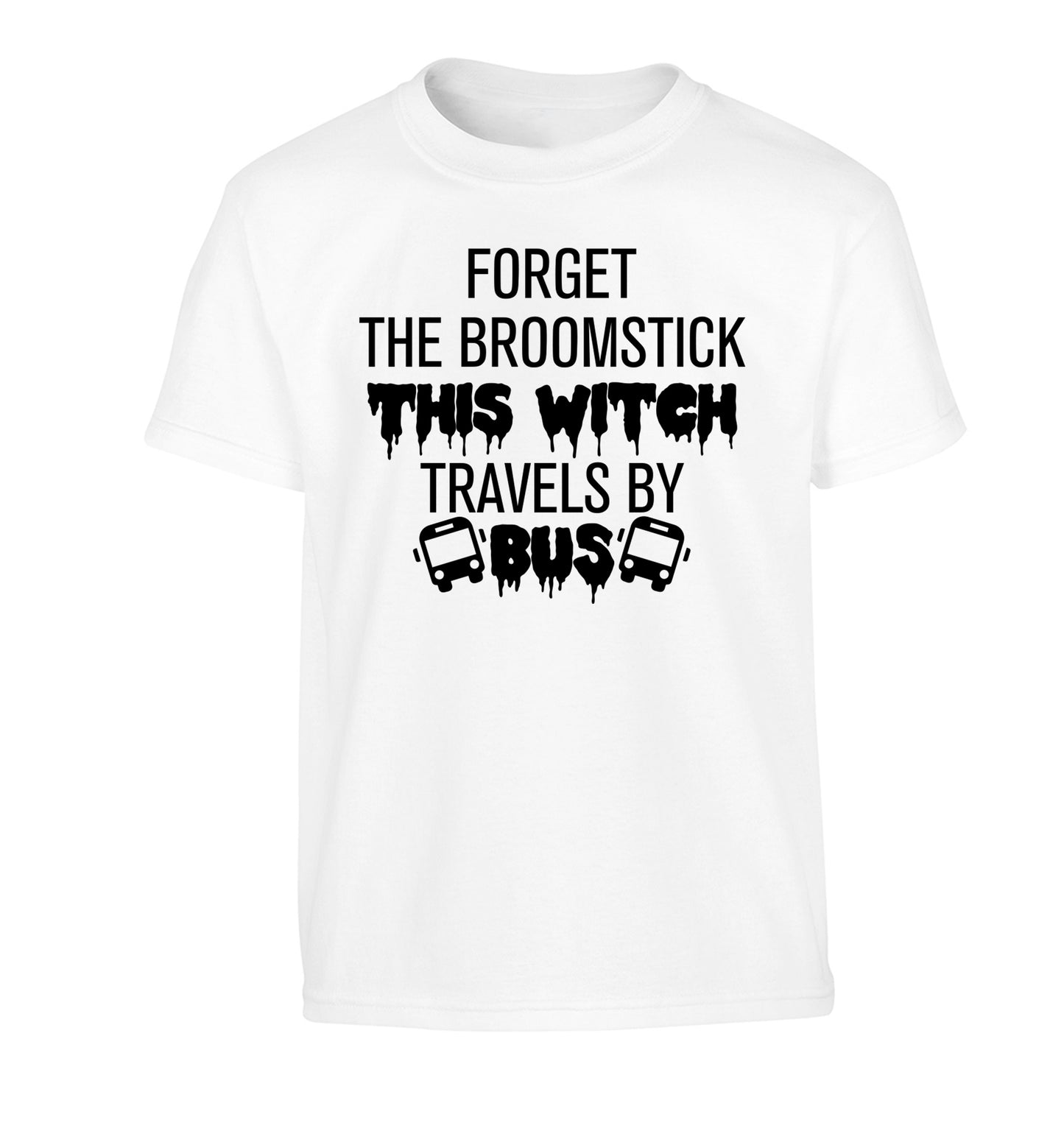 Forget the broomstick this witch travels by bus Children's white Tshirt 12-14 Years