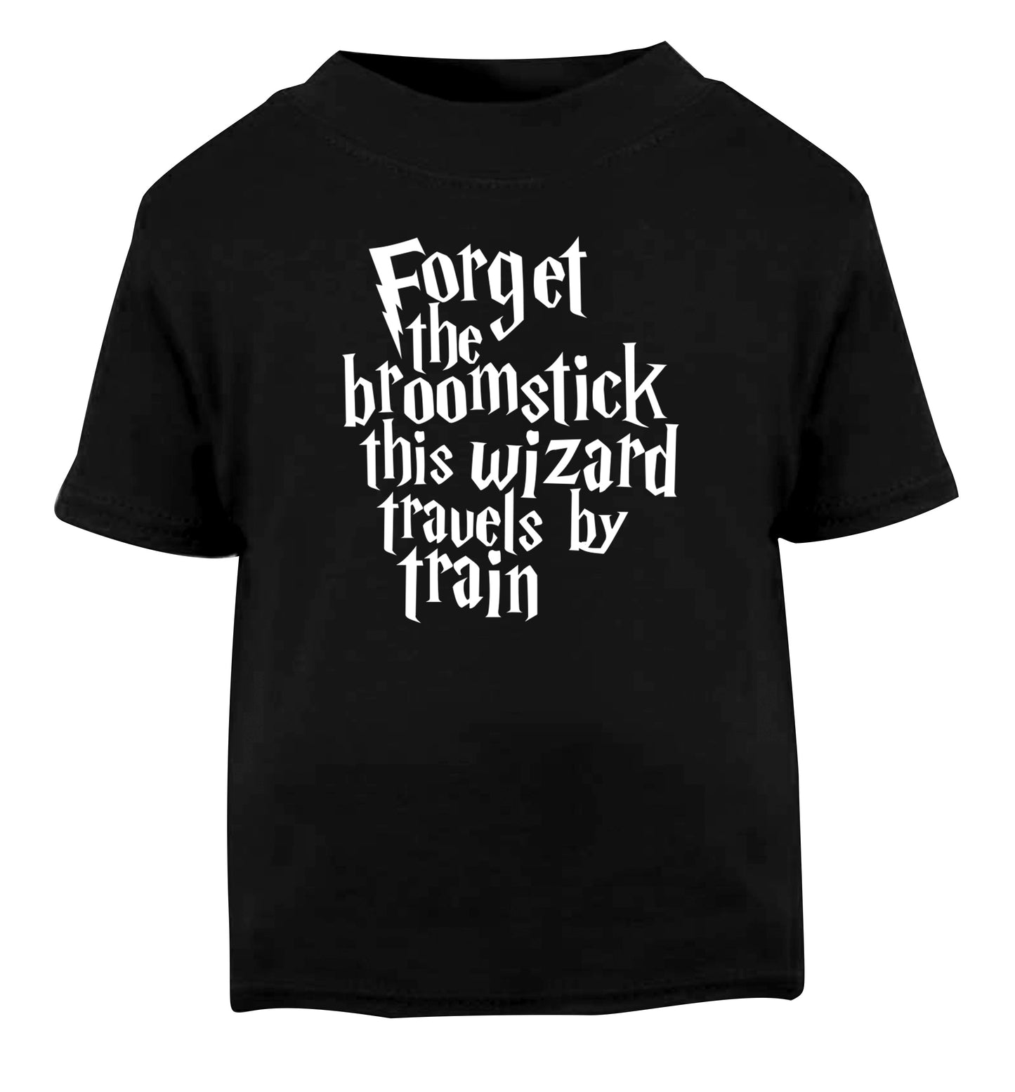 Forget the broomstick this wizard travels by train Black Baby Toddler Tshirt 2 years