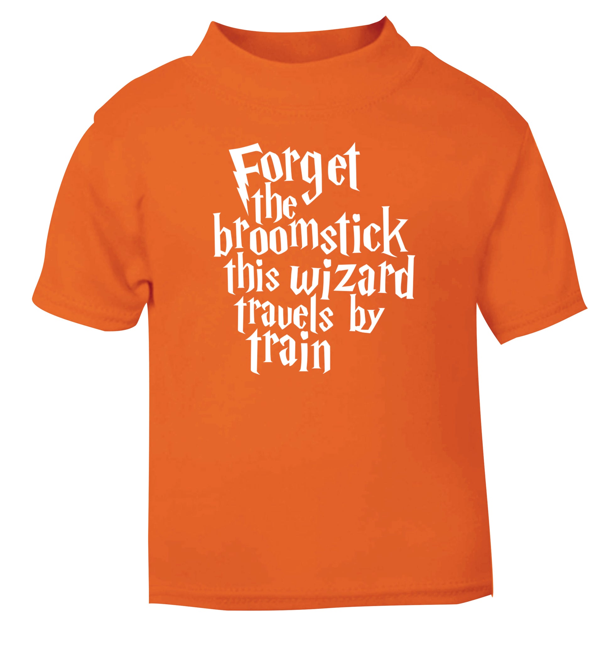 Forget the broomstick this wizard travels by train orange Baby Toddler Tshirt 2 Years