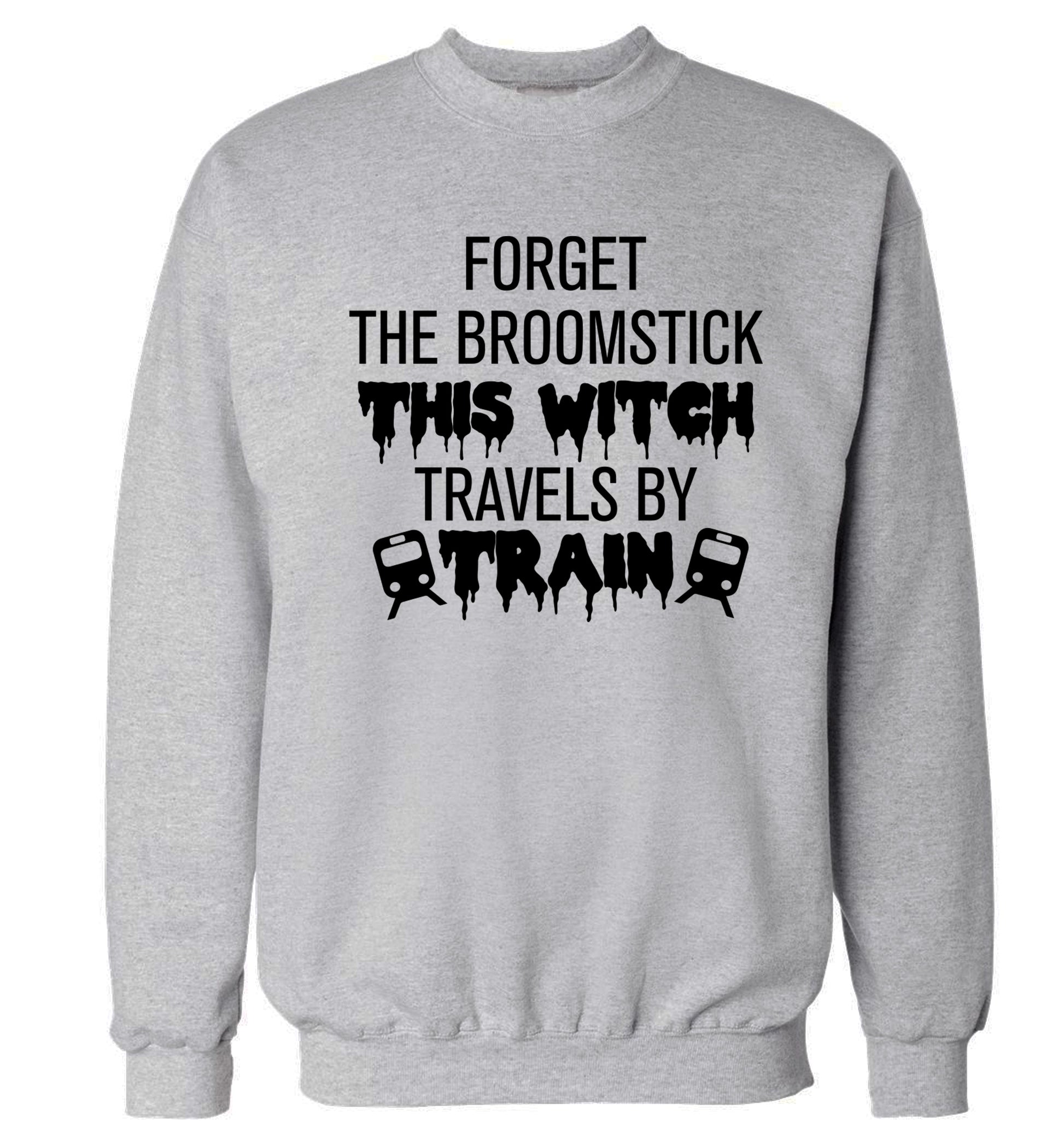 Forget the broomstick this witch travels by train Adult's unisexgrey Sweater 2XL