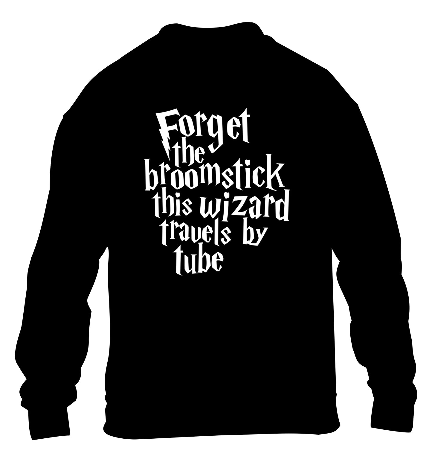 Forget the broomstick this wizard travels by tube children's black sweater 12-14 Years
