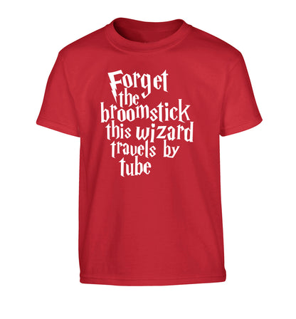 Forget the broomstick this wizard travels by tube Children's red Tshirt 12-14 Years