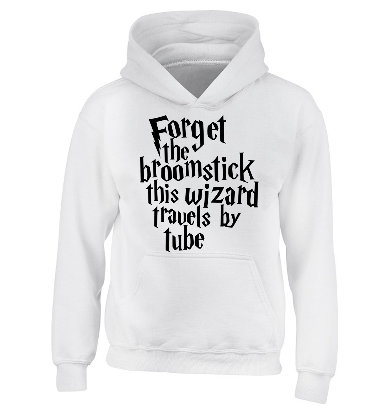 Forget the broomstick this wizard travels by tube children's white hoodie 12-14 Years