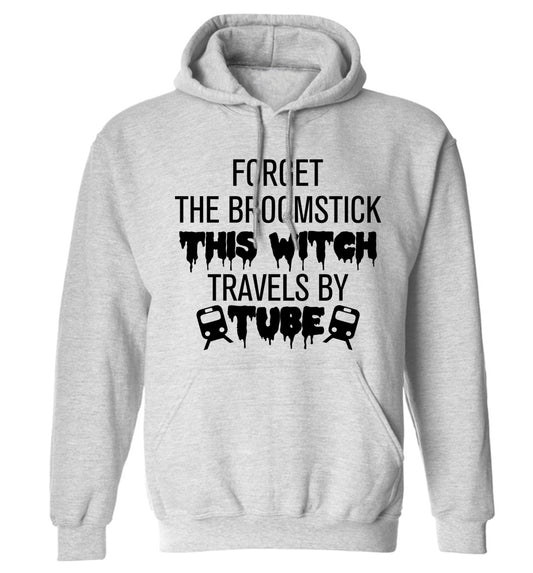 Forget the broomstick this witch travels by tube adults unisexgrey hoodie 2XL