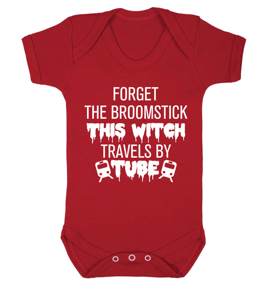 Forget the broomstick this witch travels by tube Baby Vest red 18-24 months