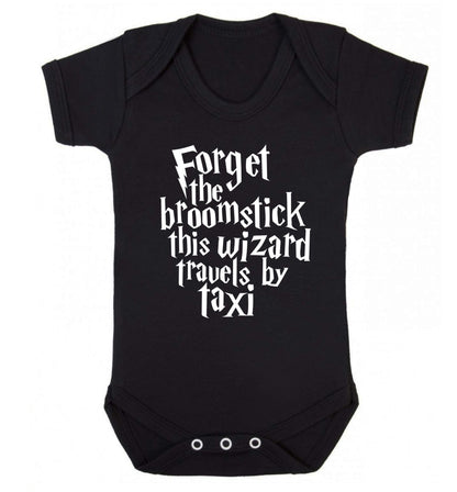 Forget the broomstick this wizard travels by taxi Baby Vest black 18-24 months