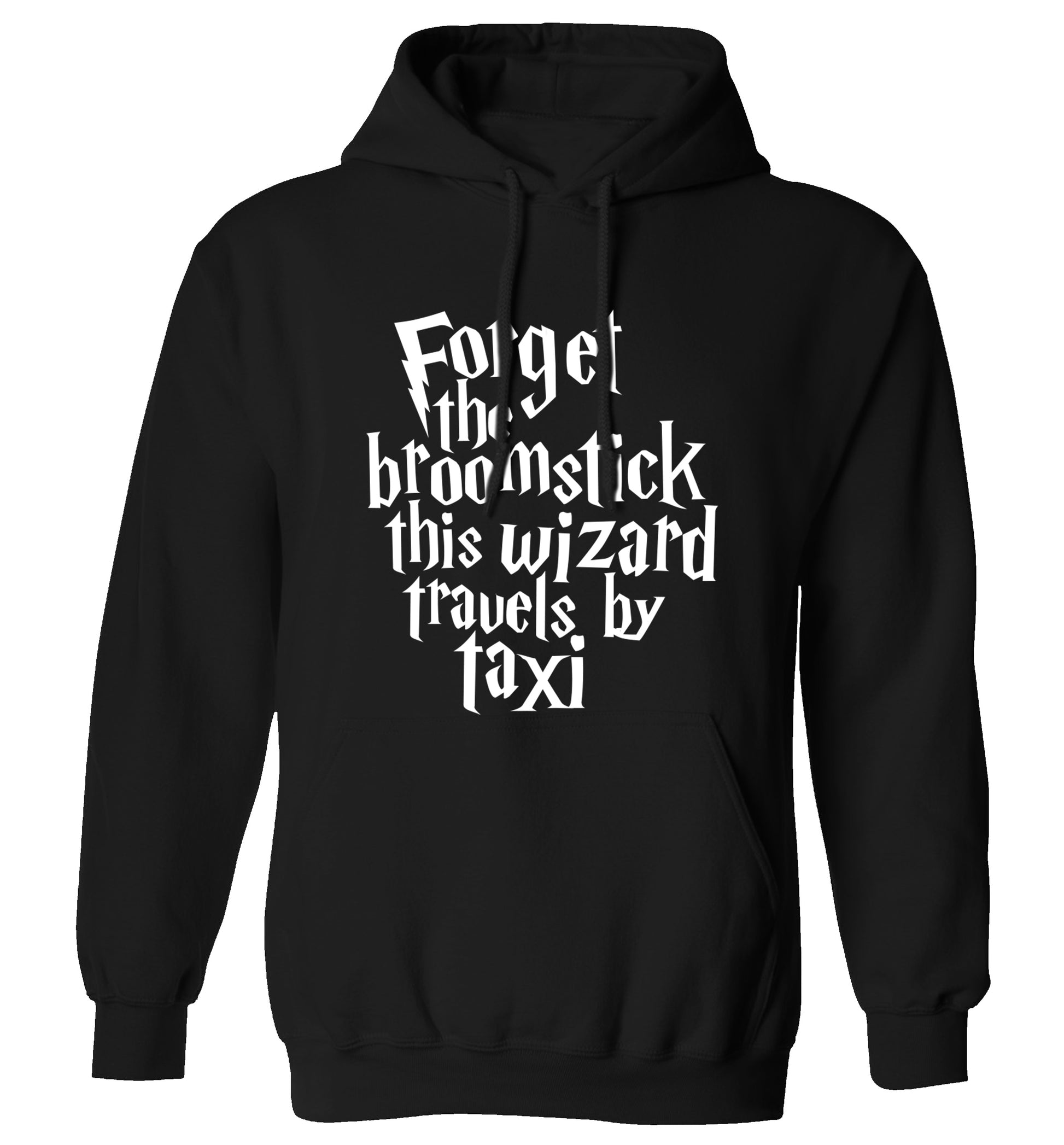 Forget the broomstick this wizard travels by taxi adults unisexblack hoodie 2XL