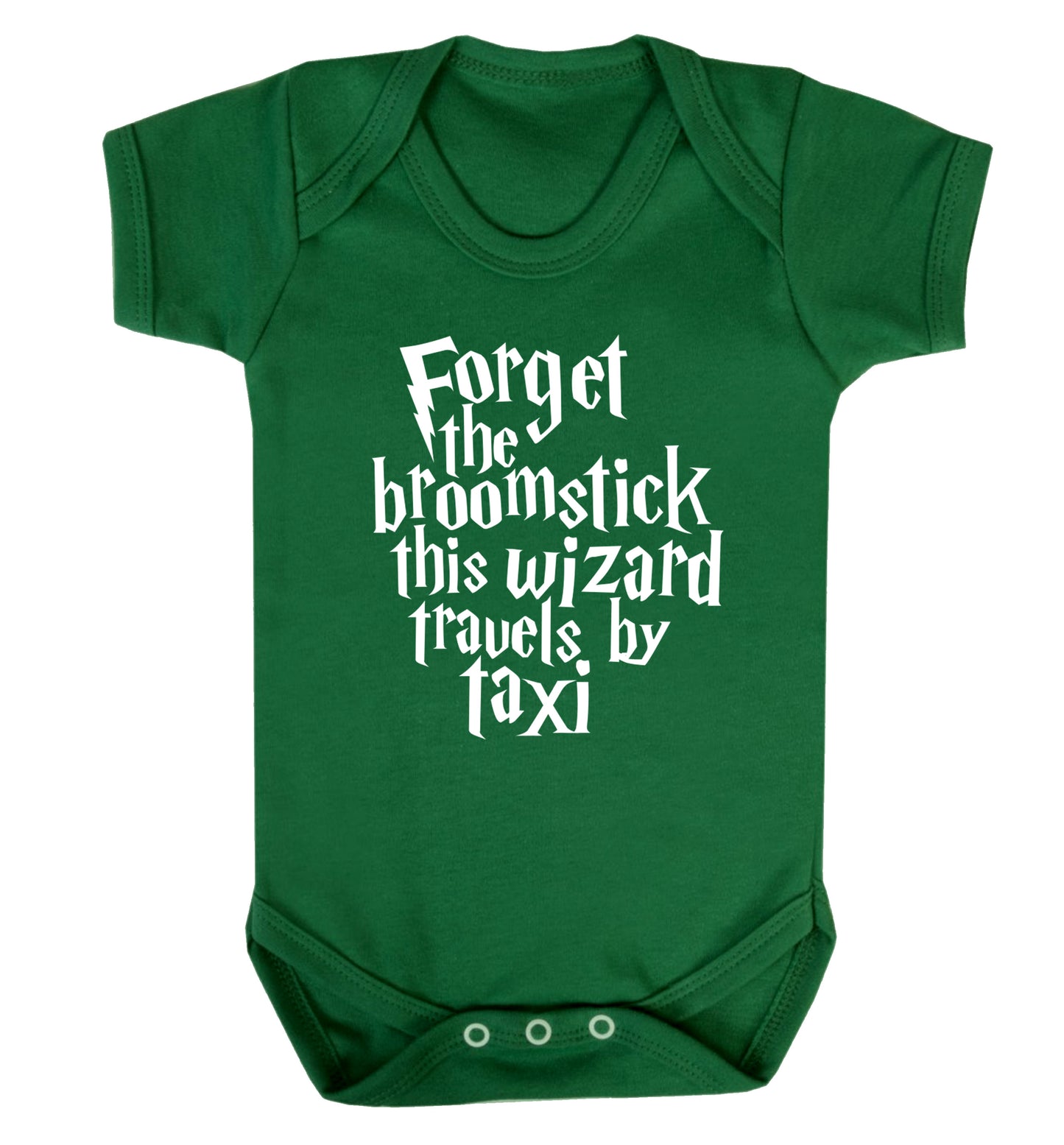 Forget the broomstick this wizard travels by taxi Baby Vest green 18-24 months