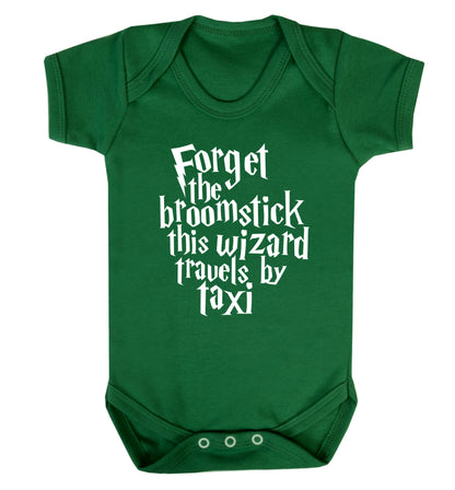Forget the broomstick this wizard travels by taxi Baby Vest green 18-24 months