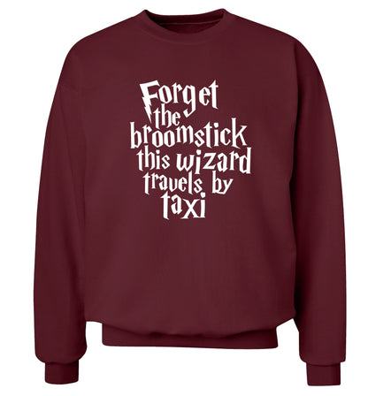 Forget the broomstick this wizard travels by taxi Adult's unisexmaroon Sweater 2XL