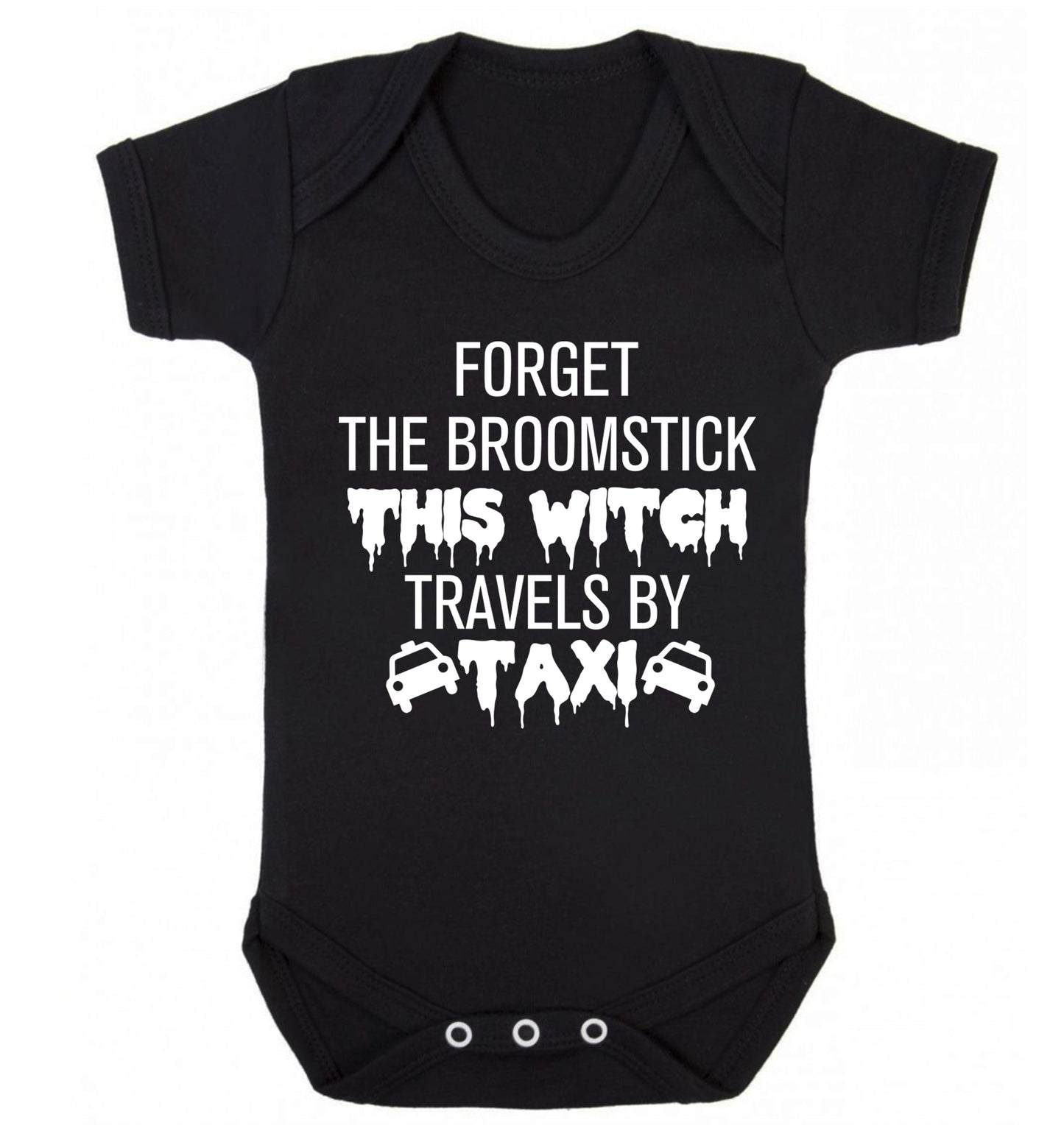 Forget the broomstick this witch travels by taxi Baby Vest black 18-24 months