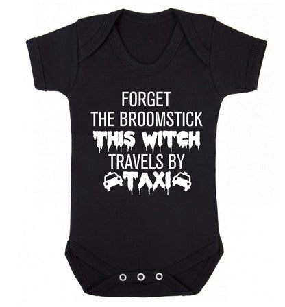 Forget the broomstick this witch travels by taxi Baby Vest black 18-24 months
