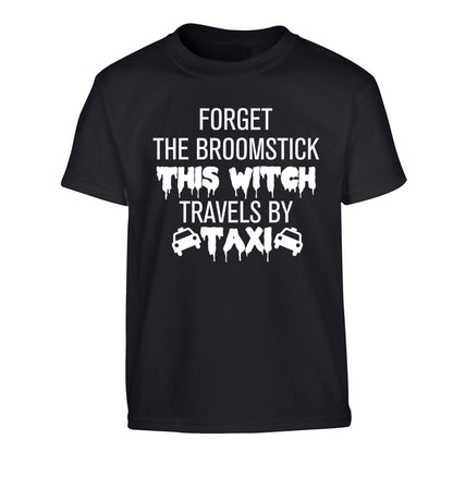 Forget the broomstick this witch travels by taxi Children's black Tshirt 12-14 Years