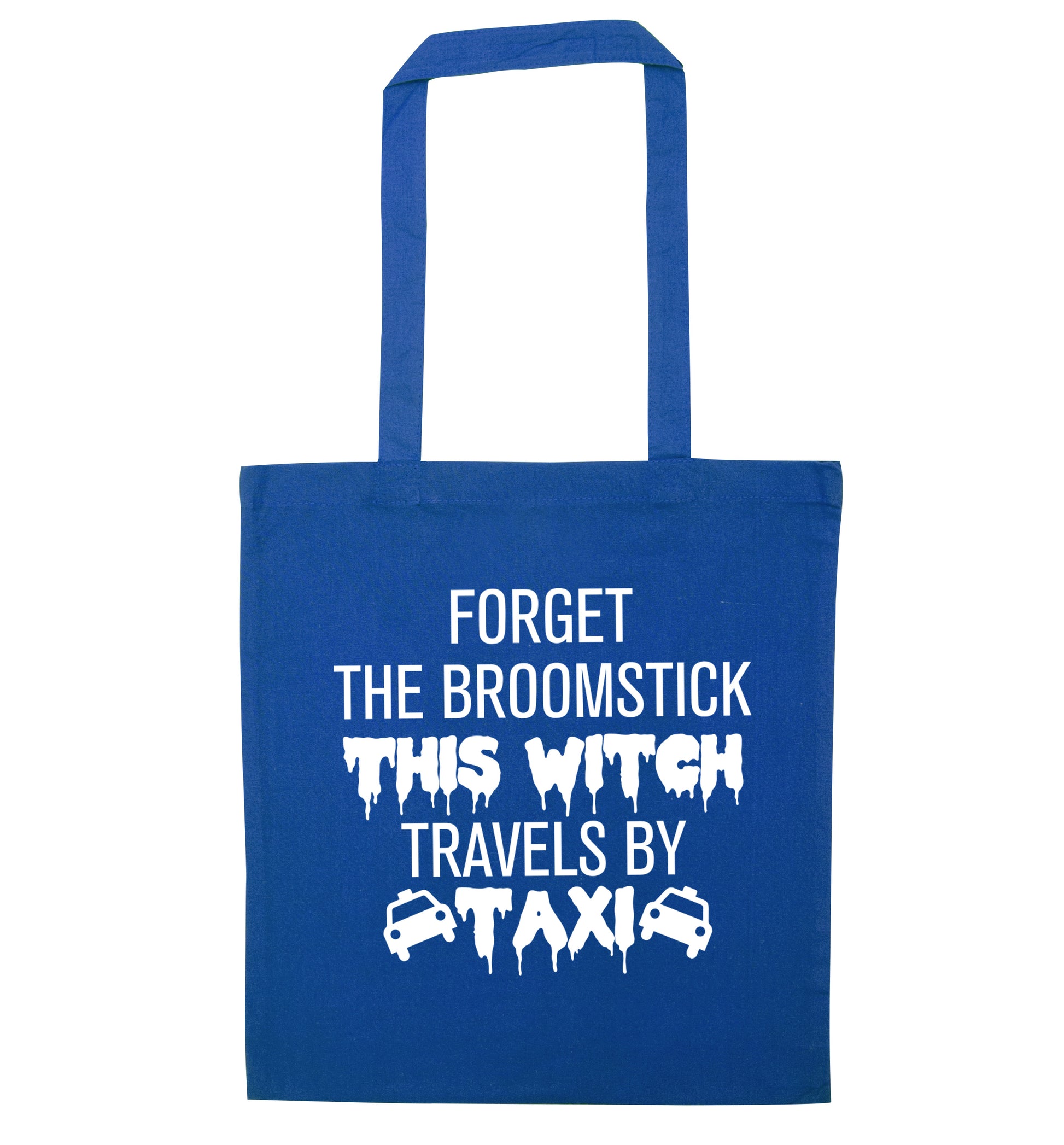 Forget the broomstick this witch travels by taxi blue tote bag