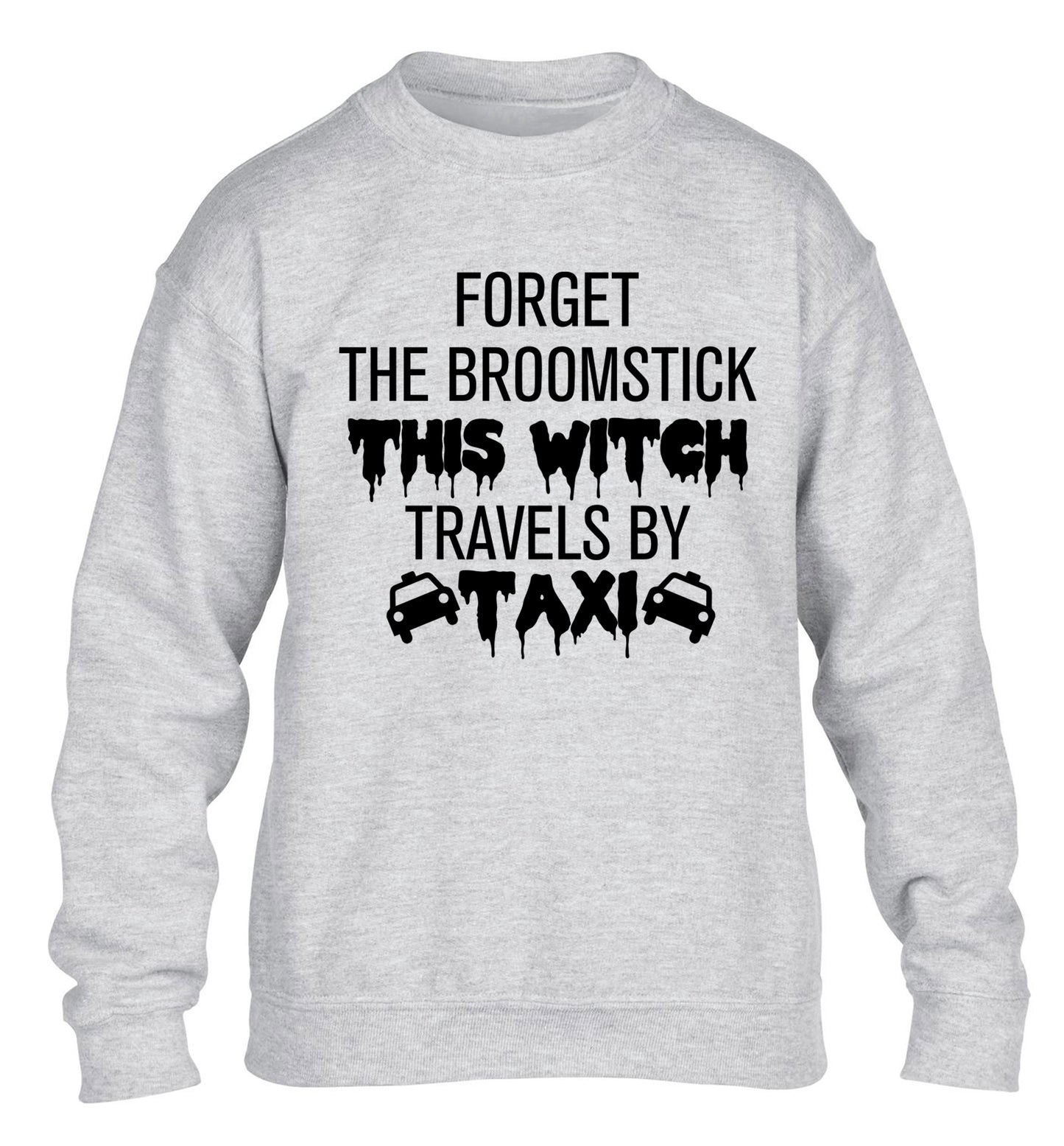 Forget the broomstick this witch travels by taxi children's grey sweater 12-14 Years