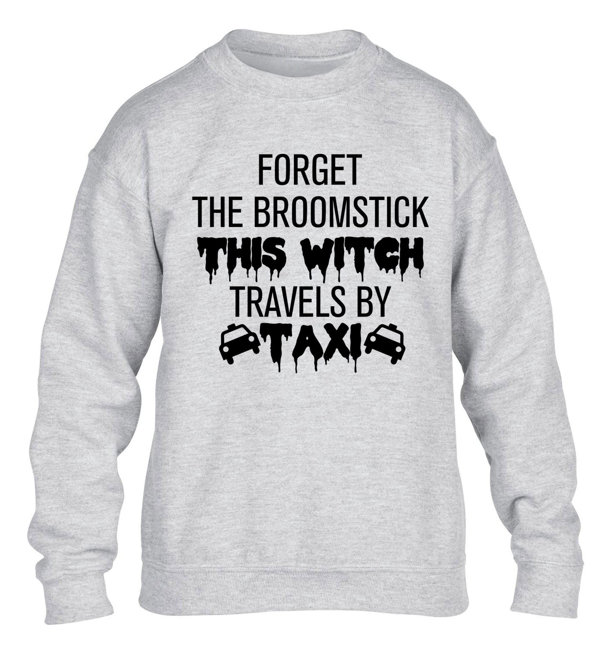 Forget the broomstick this witch travels by taxi children's grey sweater 12-14 Years